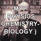 >MYP (PHYSICS-CHEMISTRY-BIOLOGY)